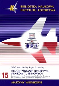 Biblioteka Naukowa nr 15 Włodzimierz Balicki, Stefan Szczeciński - Diagnozowanie lotniczych silników turbinowych