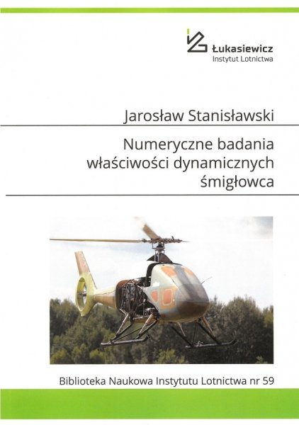 Biblioteka Naukowa nr 59 Jarosław Stanisławski – Numeryczne badania właściwości dynamicznych śmigłowca