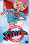 SUPERGIRL THE SILVER AGE VOL 02 TP [9781401281311] **promocja TOMY**