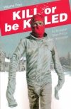 KILL OR BE KILLED VOL 04 TP [9781534306516]