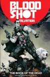BLOODSHOT SALVATION VOL 02 THE BOOK OF THE DEAD TP [9781682152775] **promocja TOMY**