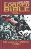 LOADED BIBLE VOL 01 THE JESUS VS VAMPIRES GOSPELS TP [9781582409573]