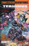TEEN TITANS DEATHSTROKE THE TERMINUS AGENDA TP [9781779502360]