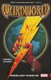 WEIRDWORLD VOL 01 WHERE LOST THINGS GO TP [9781302900434]