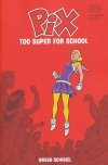 PIX VOL 02 TOO SUPER FOR SCHOOL SC [9781534301566]