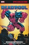 DEADPOOL EPIC COLLECTION MISSION IMPROBABLE TP [9781302948177]