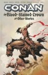 CONAN THE BLOOD-STAINED CROWN AND OTHER STORIES SC [9781593078867]