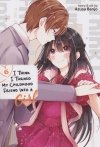 I THINK I TURNED MY CHILDHOOD FRIEND INTO A GIRL VOL 06 TP [9798888437797]