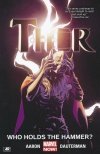 THOR VOL 02 WHO HOLDS THE HAMMER TP [9780785197850] **promocja TOMY**
