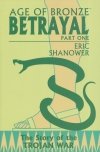 AGE OF BRONZE VOL 03A BETRAYAL PART ONE TP [9781582407555] **promocja TOMY**