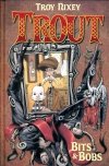 TROUT VOL 01 BITS AND BOBS HC [9781506712598]