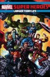MARVEL SUPER HEROES LARGER THAN LIFE TP [9781302908898]
