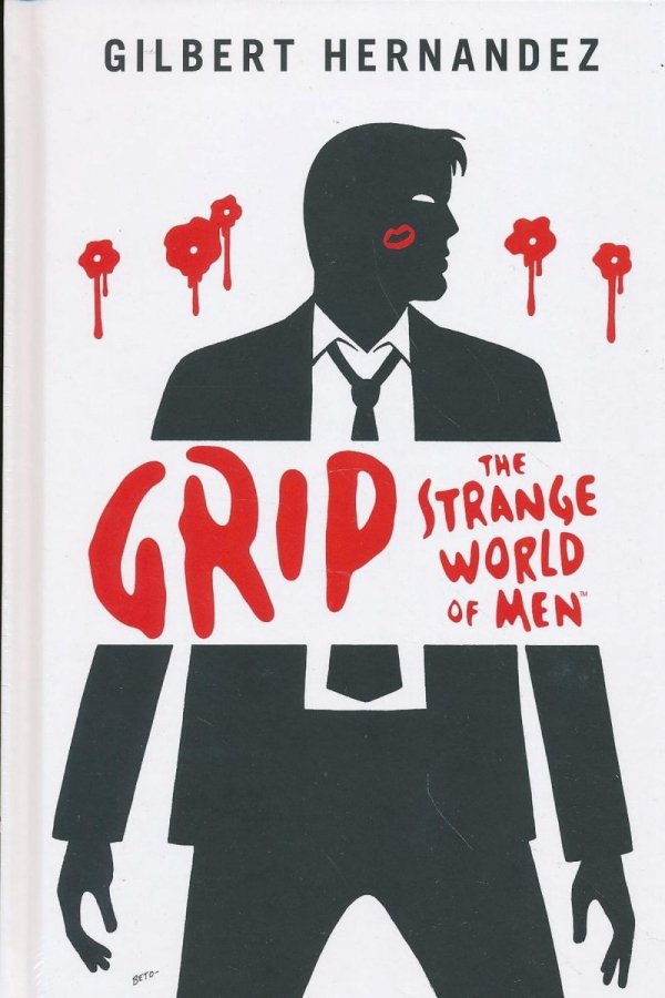 GRIP THE STRANGE WORLD OF MEN HC [9781616558307]