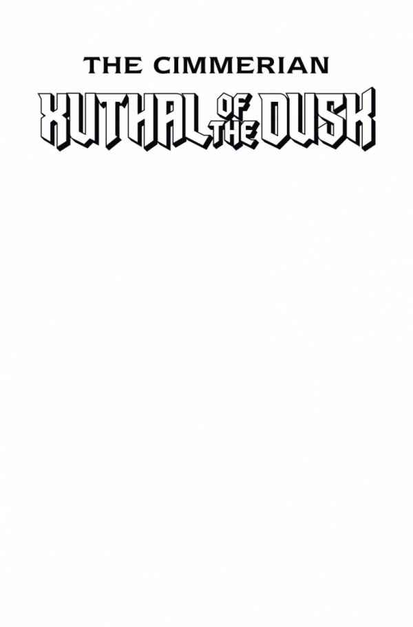 CIMMERIAN XUTHAL OF THE DUSK #1 CVR C BLANK SKETCH VAR [85000892746101031]