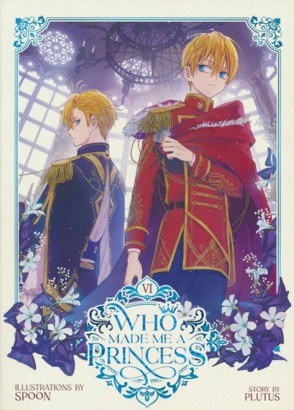 WHO MADE ME A PRINCESS VOL 06 TP [9798888432044]