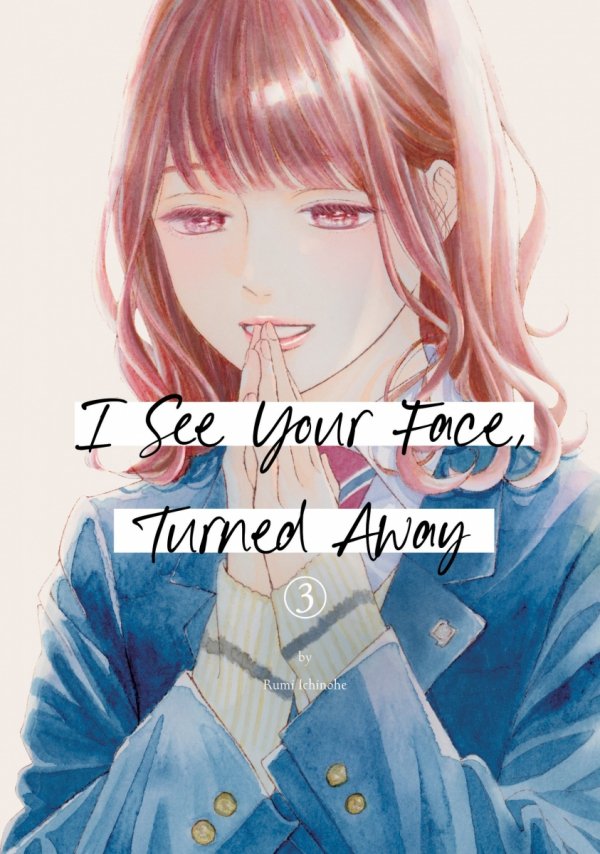I SEE YOUR FACE TURNED AWAY VOL 03 TP [9798888771624]