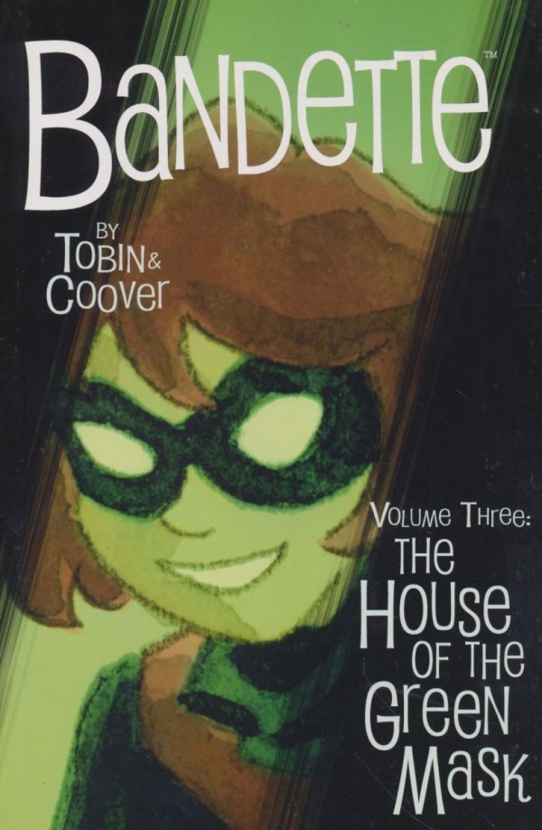 BANDETTE VOL 03 THE HOUSE OF THE GREEN MASK TP [9781506719252] **OFERTA SPECJALNA**