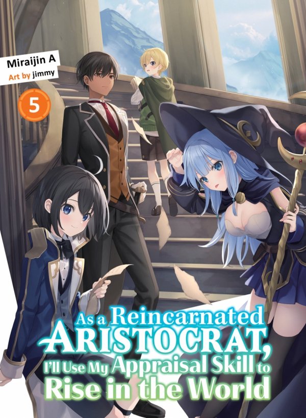 AS A REINCARNATED ARISTOCRAT ILL USE MY APPRAISAL SKILL TO RISE IN THE WORLD LIGHT NOVEL VOL 05 TP [9781647293499]