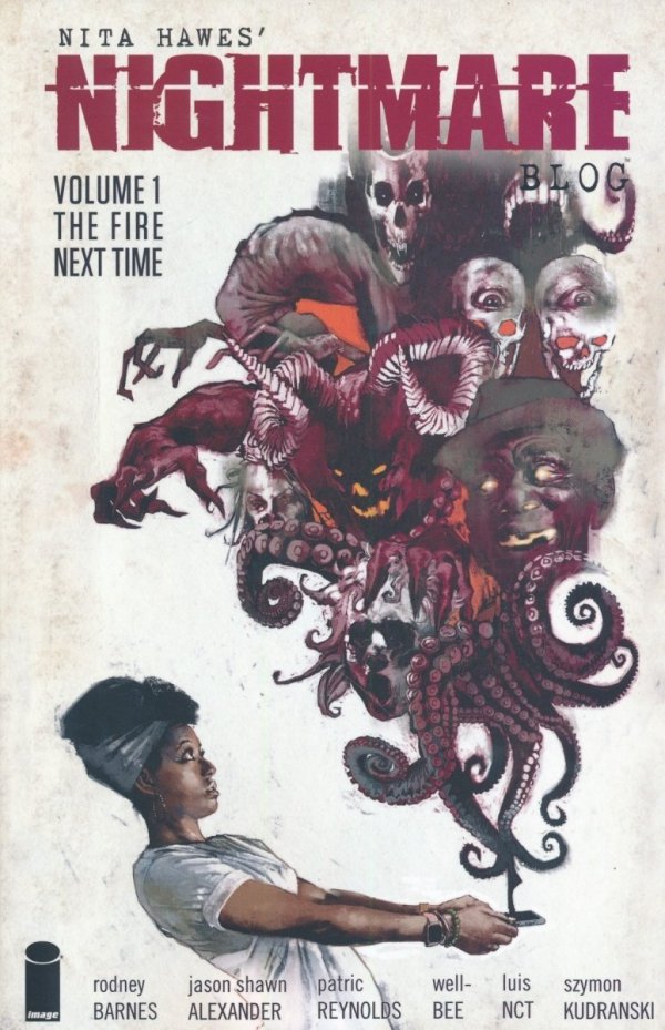 NITA HAWES NIGHTMARE BLOG VOL 01 THE FIRE NEXT TIME TP [9781534322707]