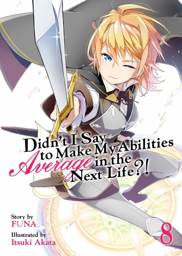 DIDNT I SAY TO MAKE MY ABILITIES AVERAGE IN THE NEXT LIFE LIGHT NOVEL VOL 08 TP [9781645052111]