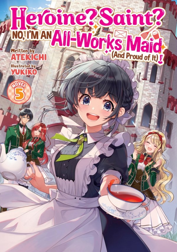 HEROINE SAINT NO IM AN ALL-WORKS MAID AND PROUD OF IT LIGHT NOVEL VOL 05 TP [9798893736328]