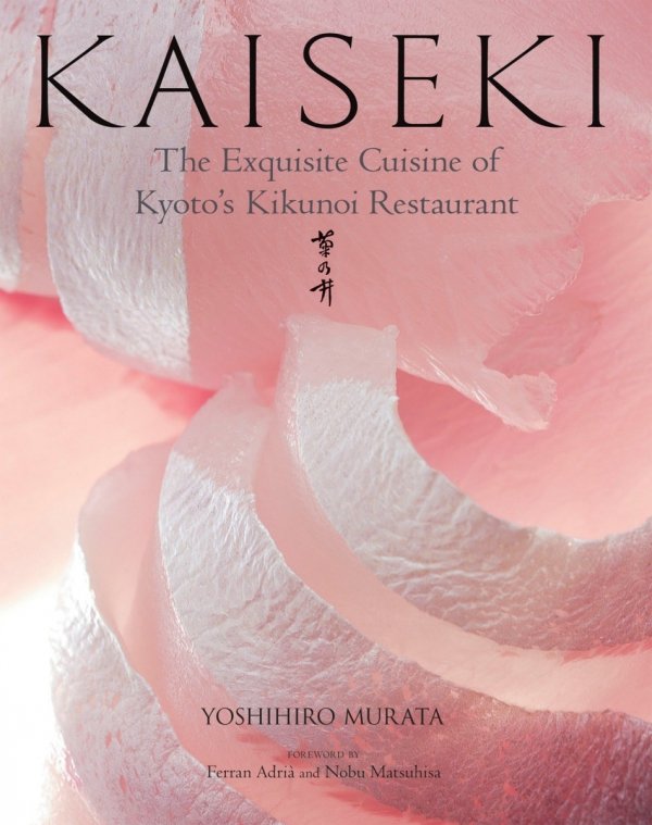 KAISEKI THE EXQUISITE CUISINE OF KYOTOS KIKUNOI RESTAURANT HC [9781568364421]