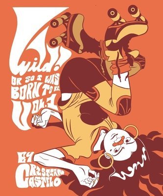 WILD VOL 01 OR SO I WAS BORN TO BE TP [9781637150931]