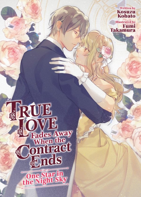 TRUE LOVE FADES AWAY WHEN THE CONTRACT ENDS MUSIC OF THE FLOWER GARDENS AND HEAVENS LIGHT NOVEL VOL 01 TP [9798888437599]