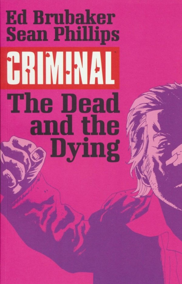 CRIMINAL VOL 03 THE DEAD AND THE DYING TP [9781632152336]
