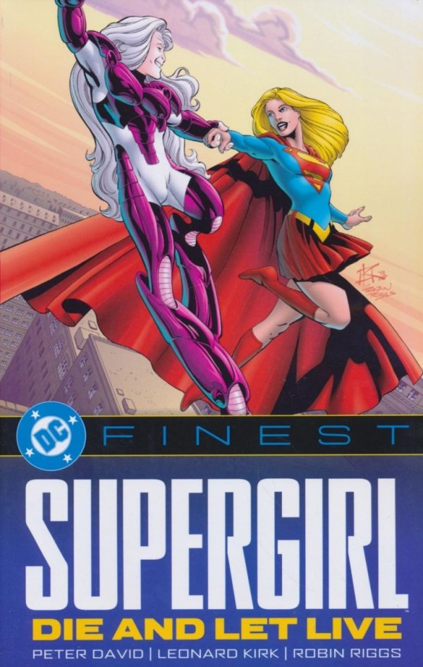 DC FINEST SUPERGIRL DIE AND LET LIVE TP [9781799513605]