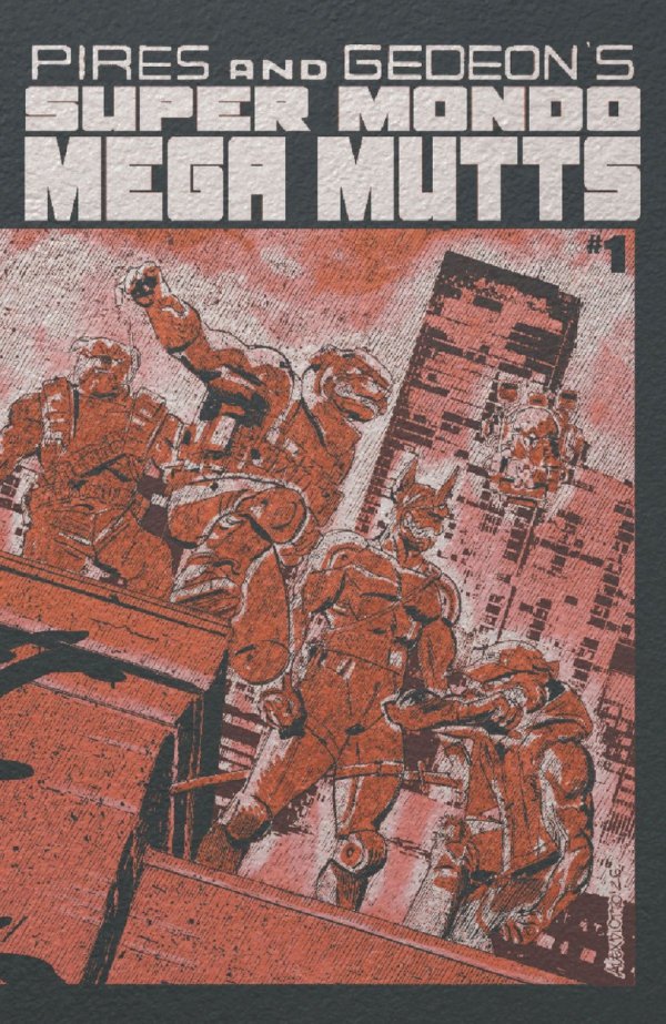 SUPER MONDO MEGA MUTTS #1 CVR F ALEX DIOTTO FOIL VAR [64985600904301061]