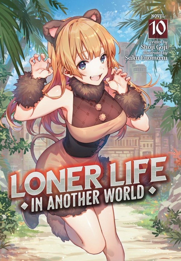 LONER LIFE IN ANOTHER WORLD LIGHT NOVEL VOL 10 TP [9798888437506]