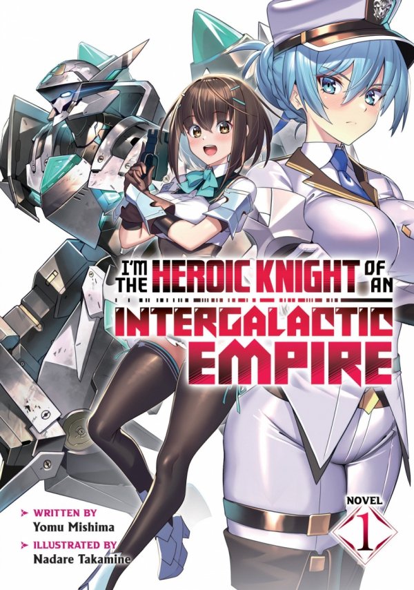 IM THE HEROIC KNIGHT OF AN INTERGALACTIC EMPIRE LIGHT NOVEL VOL 01 TP [9798891604049]