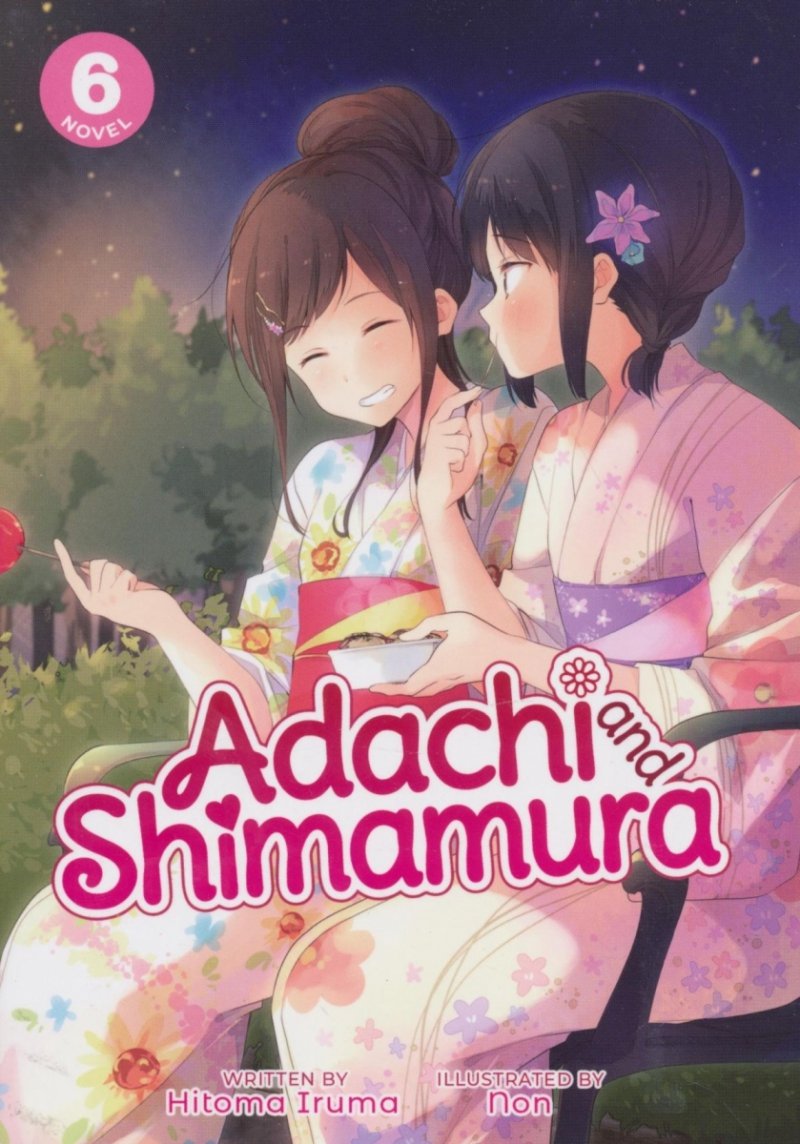 ADACHI AND SHIMAMURA LIGHT NOVEL VOL 06 SC [9781648272622]