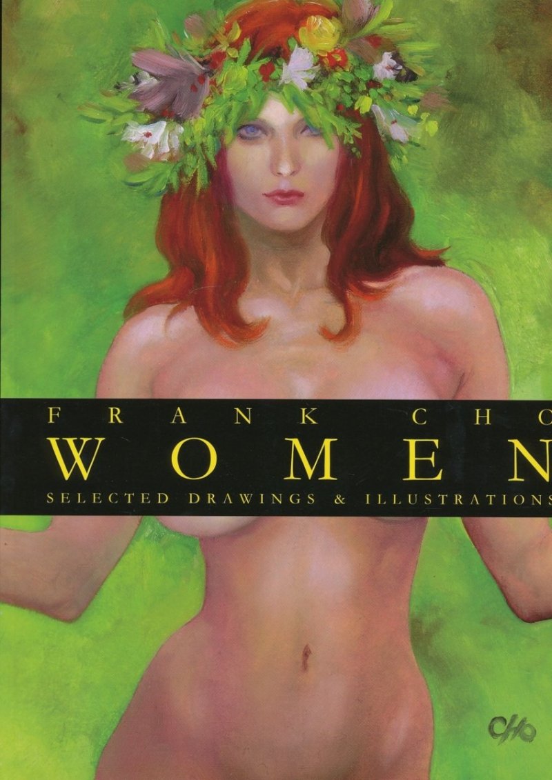 FRANK CHO WOMEN SELECTED DRAWINGS AND ILLUSTRATIONS VOL 01 SC [9781582406633]