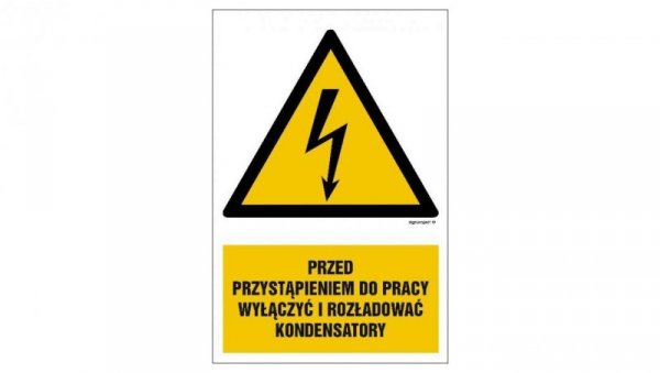 ZNAK - HA018 Przed przystąpieniem do pracy wyłączyć i rozładować kondensatory 70 x 105 cm FN - Folia samoprzylepna
