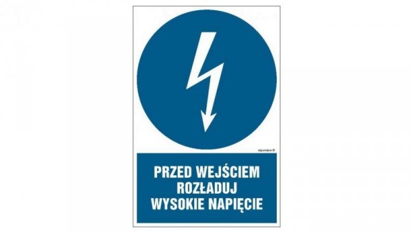 ZNAK - HE007 Przed wejściem rozładuj wysokie napięcie 35 x 52,5 cm PN - Płyta 1mm