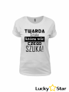 Koszulka Damska TWARDA SZTUKA