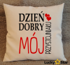 Poduszka Dzień dobry mój przystojnaku