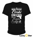 Koszulka Męska Mam piękne córki, mam też broń, łopatę i alibi!