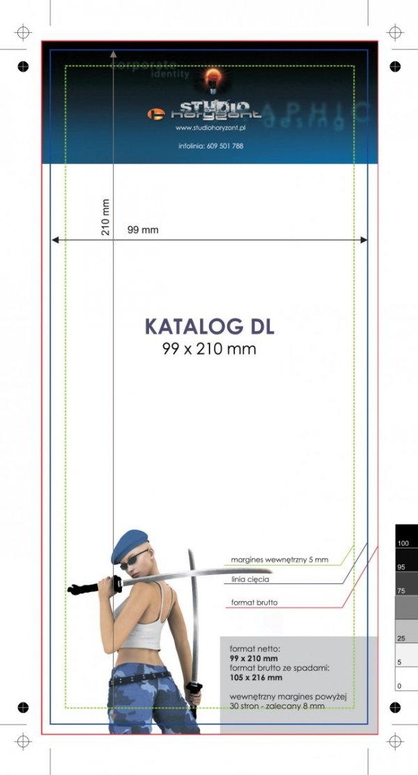 Katalog DL, 99 x 210 mm, całość druk pełnokolorowy z lakierem dyspersyjnym, Ilość stron: 32, Okładka - papier kredowy 250 g + folia jednostronna, środek - papier kredowy 130 g, Szycie zeszytowe - 400 sztuk	