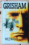 John Grisham • Czas zapłaty - Apelacja - Król afer - Ostatni sędzia - Wezwanie