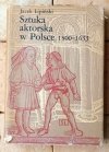 Jacek Lipiński • Sztuka aktorska w Polsce 1500-1633 - okładka