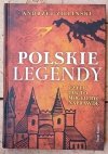 Andrzej Zieliński • Polskie legendy, czyli jak to mogło być naprawdę