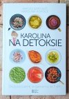 Maciej Szaciłło, Karolina Kopocz • Karolina na detoksie. Oczyszczanie organizmu w 7 dni - okładka