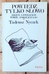 Tadeusz Nyczek Powiedz tylko słowo. Szkice literackie wokół 'Pokolenia 68' - okładka