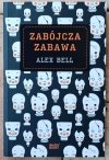 Alex Bell • Zabójcza zabawa