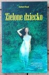 Herbert Read • Zielone dziecko