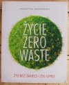 Katarzyna Wągrowska Życie Zero Waste - okładka