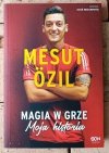 Mesut Ozil, Kai Psotta • Magia w grze. Moja historia - okładka